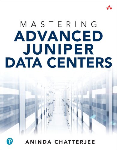 Mastering Advanced Juniper Data Centers