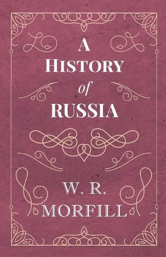 Cover image for A History of Russia - From the Birth of Peter the Great to the Death of Alexander II