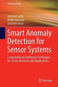 Cover image for Smart Anomaly Detection for Sensor Systems: Computational Intelligence Techniques for Sensor Networks and Applications