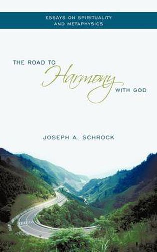 Cover image for The Road to Harmony with God: Essays on Spirituality and Metaphysics