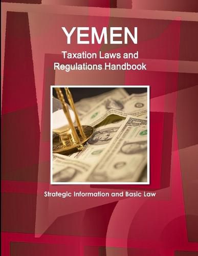 Cover image for Yemen Taxation Laws and Regulations Handbook - Strategic Information and Basic Law