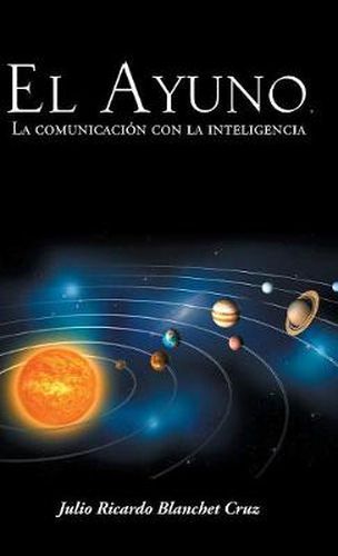 Cover image for El Ayuno, La Comunicacion Con La Inteligencia