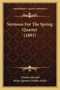 Cover image for Sermons for the Spring Quarter (1883)