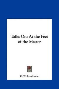 Cover image for Talks on: At the Feet of the Master