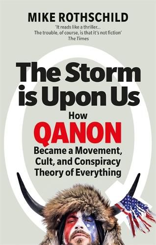 Cover image for The Storm Is Upon Us: How QAnon Became a Movement, Cult, and Conspiracy Theory of Everything