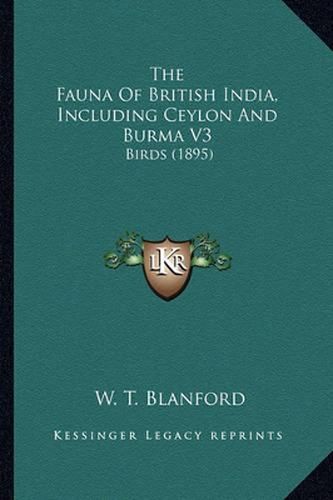 The Fauna of British India, Including Ceylon and Burma V3: Birds (1895)