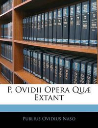 Cover image for P. Ovidii Opera Qua Extant