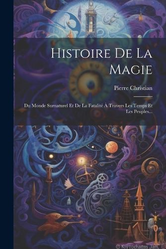 Cover image for Histoire De La Magie