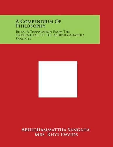 Cover image for A Compendium of Philosophy: Being a Translation from the Original Pali of the Abhidhammattha Sangaha