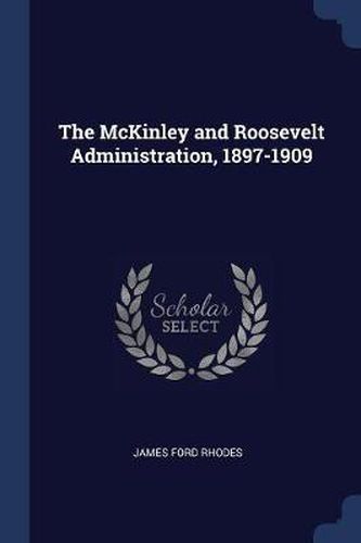 The McKinley and Roosevelt Administration, 1897-1909