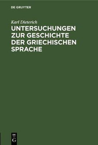 Cover image for Untersuchungen zur Geschichte der griechischen Sprache