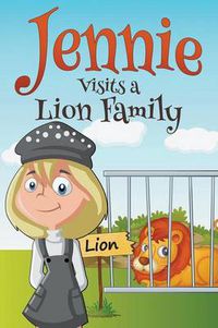 Cover image for Jennie Visits a Lion Family