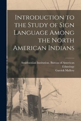 Cover image for Introduction to the Study of Sign Language Among the North American Indians