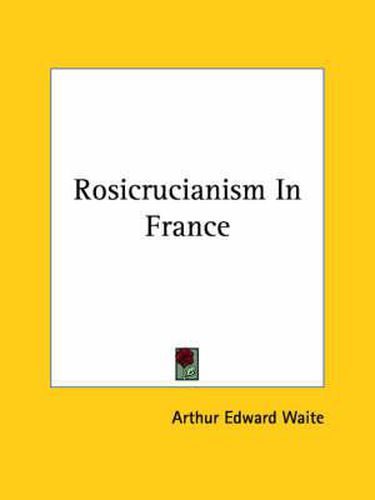 Cover image for Rosicrucianism in France