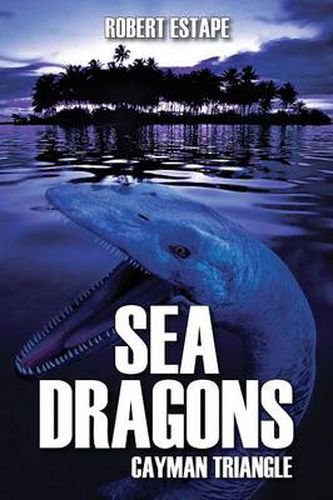 Cover image for Sea Dragons: Cayman Triangle