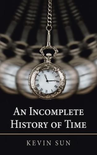 Cover image for An Incomplete History of Time