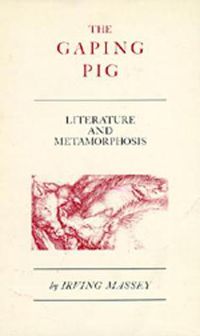 Cover image for The Gaping Pig: Literature and Metamorphosis