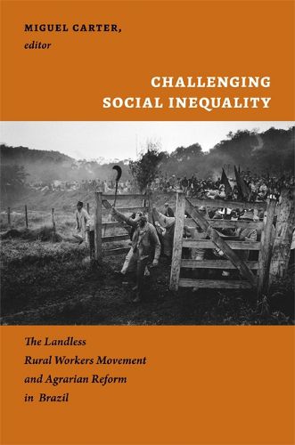 Cover image for Challenging Social Inequality: The Landless Rural Workers Movement and Agrarian Reform in Brazil