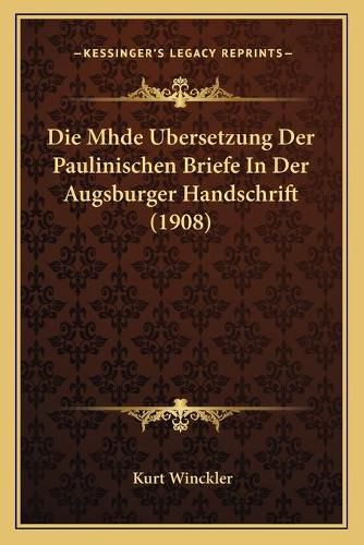 Cover image for Die Mhde Ubersetzung Der Paulinischen Briefe in Der Augsburger Handschrift (1908)