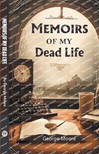 Cover image for Memoirs of My Dead Life