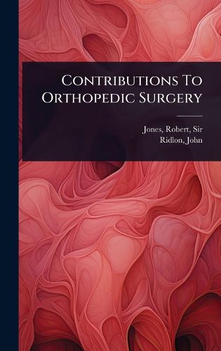 Cover image for Contributions To Orthopedic Surgery