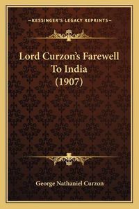 Cover image for Lord Curzon's Farewell to India (1907)