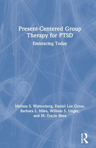 Present-Centered Group Therapy for PTSD: Embracing Today