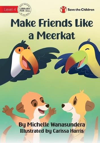 Make Friends Like a Meerkat