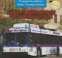 Cover image for !Vamos a Tomar El Autobus! / Let's Ride the City Bus!