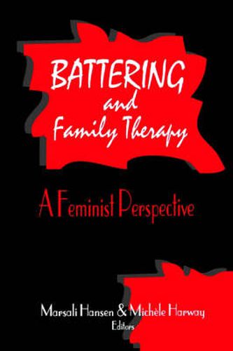 Cover image for Battering and Family Therapy: A Feminist Perspective