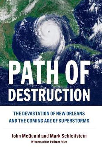 Cover image for Path Of Destruction: The Devastation of New Orleans and the Coming Age of Superstorms