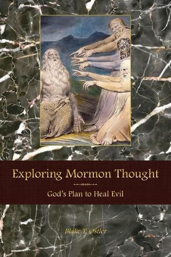 Cover image for Exploring Mormon Thought: God's Plan to Heal Evil