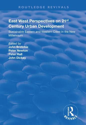 East West Perspectives on 21st Century Urban Development: Sustainable Eastern and Western Cities in the New Millennium