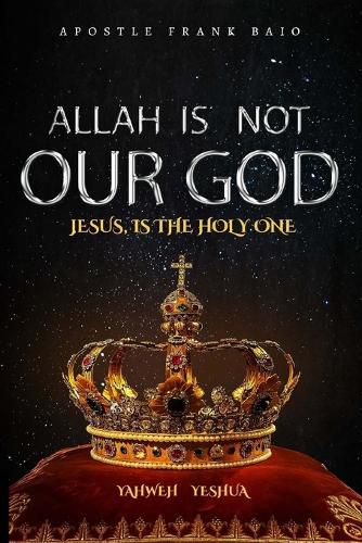 Cover image for Allah Is Not Our God