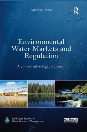 Cover image for Environmental Water Markets and Regulation: A comparative legal approach