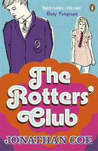 Cover image for The Rotters' Club: 'One of those sweeping, ambitious yet hugely readable, moving, richly comic novels' Daily Telegraph