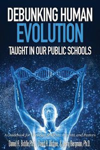 Cover image for Debunking Human Evolution Taught in Our Public Schools