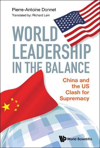 World Leadership In The Balance: China And The Us Clash For Supremacy