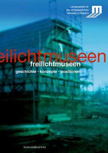 Cover image for Freilichtmuseen in Bayern: Geschichte - Konzepte - Positionen