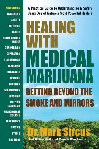 Cover image for Healing with Medicinal Marijuana: Getting Beyond the Smoke and Mirrors