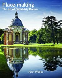 Cover image for Place-making: The Art of Capability Brown