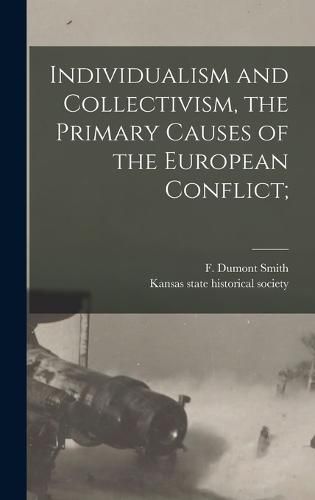 Cover image for Individualism and Collectivism, the Primary Causes of the European Conflict;