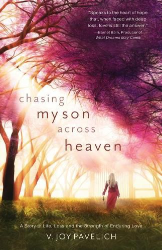 Cover image for Chasing My Son Across Heaven: A Story of Life, Loss and the Strength of Enduring Love