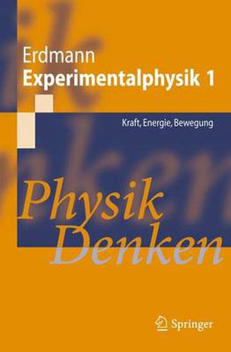 Cover image for Experimentalphysik 1: Kraft, Energie, Bewegung: Physik Denken