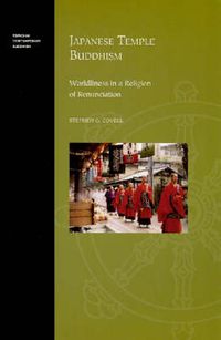 Cover image for Japanese Temple Buddhism: Worldliness in a Religion of Renunciation