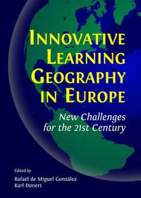 Cover image for Innovative Learning Geography in Europe: New Challenges for the 21st Century