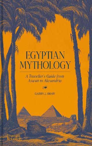 Cover image for Egyptian Mythology: A Traveller's Guide from Aswan to Alexandria