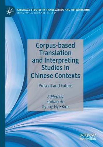 Cover image for Corpus-based Translation and Interpreting Studies in Chinese Contexts: Present and Future