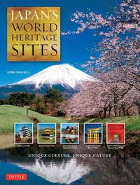 Cover image for Japan's World Heritage Sites: Unique Culture, Unique Nature (Large Format Edition)
