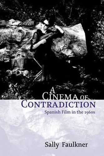 A Cinema of Contradiction: Spanish Film in the 1960s